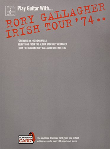 Play Guitar With... Rory Gallagher Irish Tour '74: Guitar Tab Edition