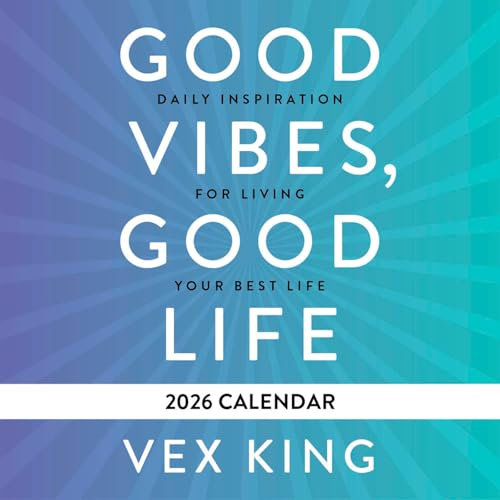 Good Vibes, Good Life Calendar 2026: Daily Inspiration for Living Your Best Life