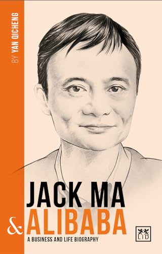 Jack Ma & Alibaba: A Business and Life Biography (China's Entrepreneurs)