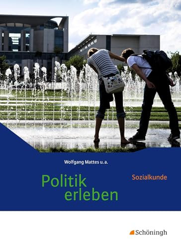 Politik erleben - Sozialkunde - Stammausgabe: Schulbuch Aktualisierte Auflage 2016