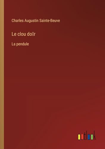 Le clou do̕r: La pendule
