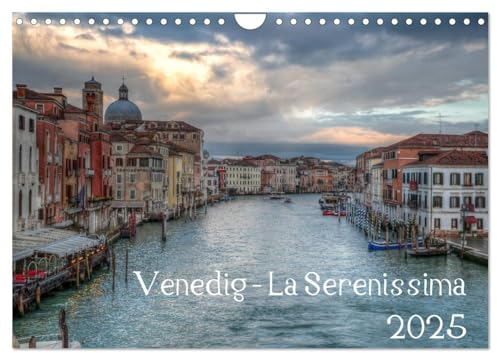 Venedig - La Serenissima 2025 (Wandkalender 2025 DIN A4 quer), CALVENDO Monatskalender: Venedig La Serenissima 2017 (CALVENDO Orte)