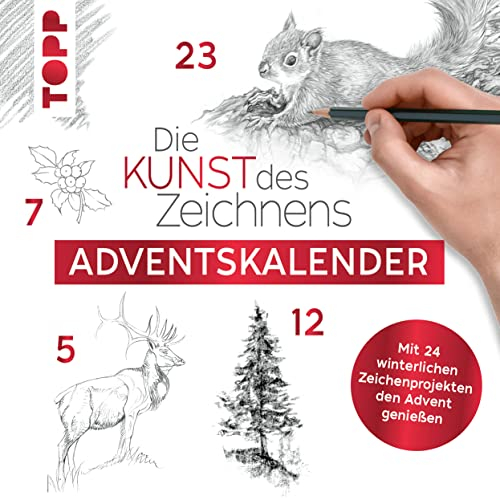 Adventskalender Die Kunst des Zeichnens.: Mit 24 winterlichen Zeichenprojekten den Advent genießen