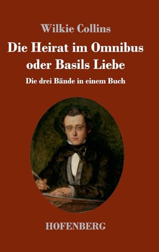 Die Heirat im Omnibus oder Basils Liebe: Die drei Bände in einem Buch