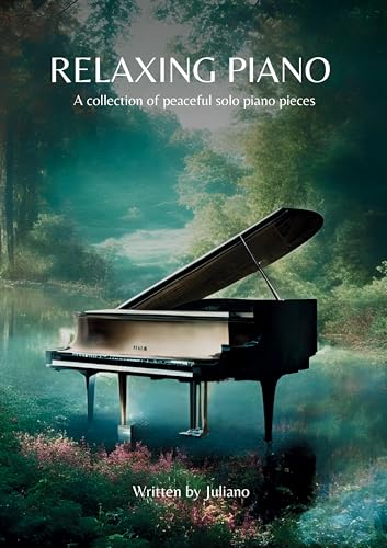 Relaxing Piano: A collection of peaceful piano solo pieces