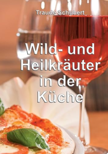 Wild- und Heilkräuter in der Küche