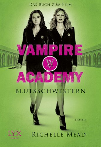 Vampire Academyþþ: Blutsschwestern - Das Buch zum Film (Vampire-Academy-Reihe)