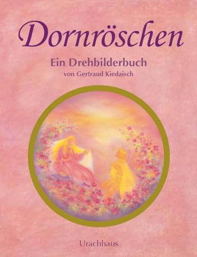 Dornröschen: Ein Drehbilderbuch