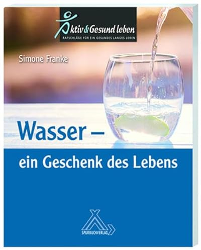 Wasser: ein Geschenk des Lebens