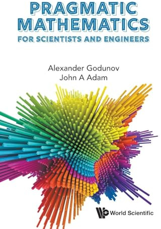 Pragmatic Mathematics For Scientists And Engineers
