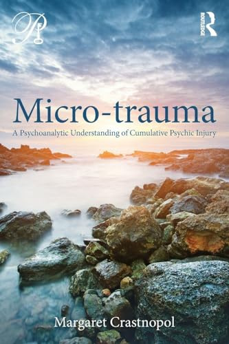 Micro-trauma (Psychoanalysis in a New Key Book Series)