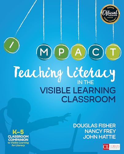 Teaching Literacy in the Visible Learning Classroom, Grades K-5 (Corwin Literacy)