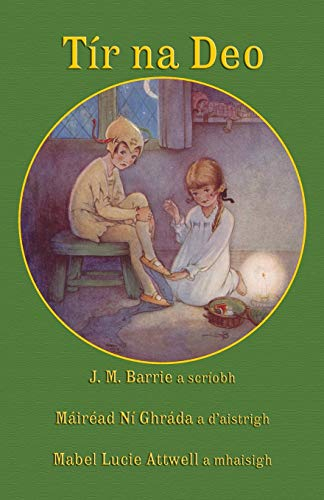 Tír na Deo: J. M. Barrie's Peter Pan and Wendy in Irish