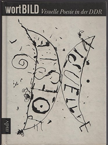 Wortbild. Visuelle Poesie in der DDR