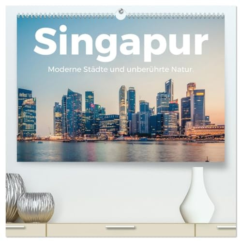 Singapur - Moderne Städte und unberührte Natur. (hochwertiger Premium Wandkalender 2026 DIN A2 quer), Kunstdruck in Hochglanz: Eine atemberaubende Entdeckungsreise nach Singapur. (CALVENDO Orte)