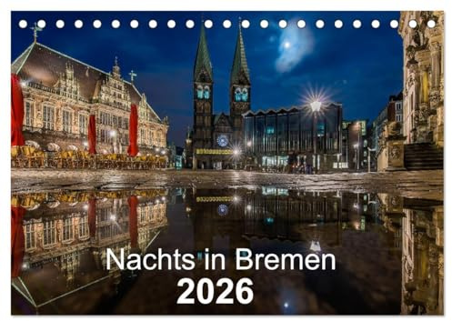 Nachts in Bremen (Tischkalender 2026 DIN A5 quer), CALVENDO Monatskalender: Bremer Ansichten - jeden Monat etwas Neues (CALVENDO Orte)