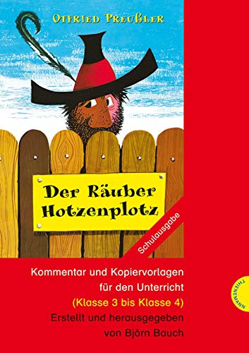 Der Räuber Hotzenplotz: Der Räuber Hotzenplotz: Unterrichtsmaterial mit Kommentar und Kopiervorlagen für die Grundschule (Klasse 3–4)