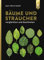 Bäume und Sträucher: Vergleichen und bestimmen