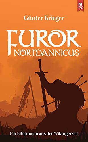 Furor Normannicus: Ein Eifelroman aus der Wikingerzeit