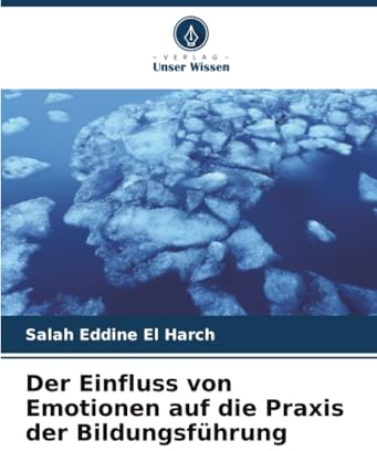 Der Einfluss von Emotionen auf die Praxis der Bildungsführung