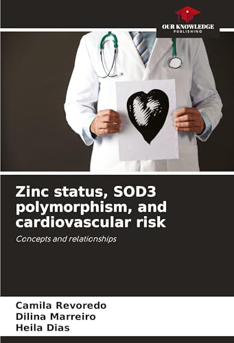 Zinc status, SOD3 polymorphism, and cardiovascular risk: Concepts and relationships