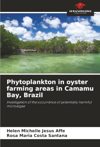 Phytoplankton in oyster farming areas in Camamu Bay, Brazil: Investigation of the occurrence of potentially harmful microalgae