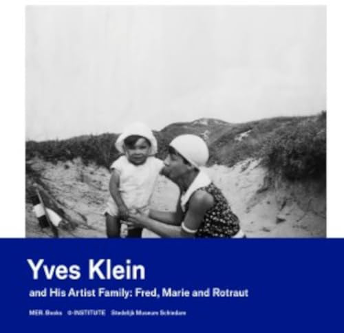 Yves Klein and his artist family: Fred, Marie and Rotraut