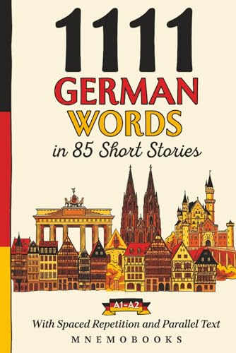 1111 German Words in 85 Short Stories: The Most Frequent German Words for Beginners (A1-A2) | With Spaced Repetition, Parallel Text & Free Audio (Most Frequent Words in Short Stories)