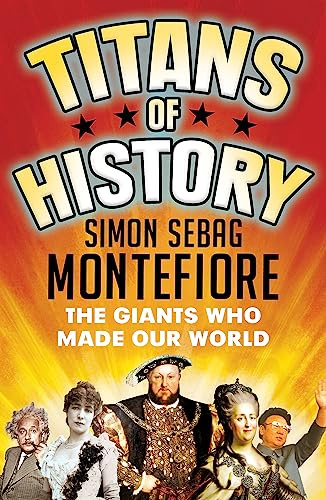 Titans of History: The Giants Who Made Our World
