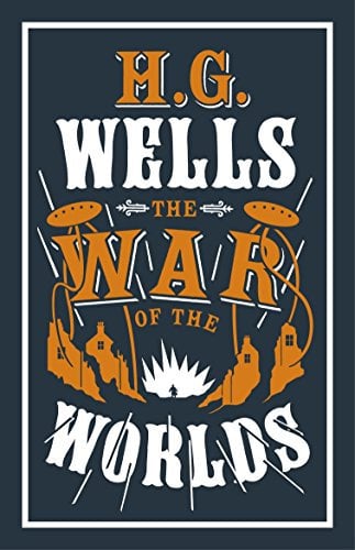The War of the Worlds (Alma Classics Evergreens): H.G. Wells: Annotated Edition (Alma Classics Evergreens)