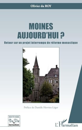 Moines aujourd'hui ?: Retour sur un projet interrompu de réforme monastique