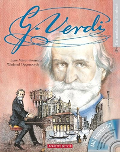 Giuseppe Verdi: Ein musikalisches Bilderbuch mit CD (Das musikalische Bilderbuch mit CD und zum Streamen)