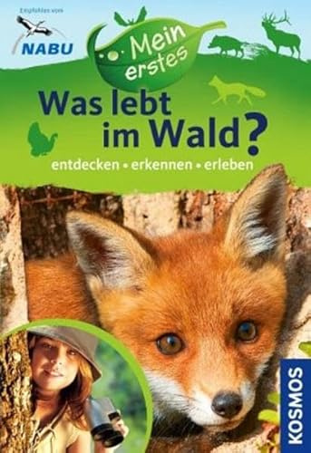 Mein Erstes Was lebt im Wald?: entdecken, erkennen, erleben