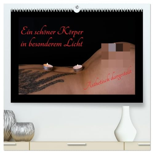 Ein schöner Körper in besonderem Licht (hochwertiger Premium Wandkalender 2026 DIN A2 quer), Kunstdruck in Hochglanz: Ästhetische Fotos einer schönen tätowierten Frau! (CALVENDO Erotik)