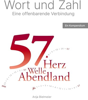 Wort und Zahl eine offenbarende Verbindung: Ein Kompendium