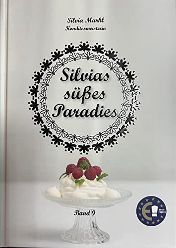 *BRANDAKTUELL*** Silvias süßes Paradies, Band 9 - mit vielen glutenfreien Rezepten
