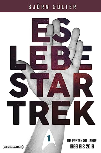 Es lebe Star Trek - Mehrbändige Neuauflage: Band 1 Die ersten 50 Jahre (1966-2016)