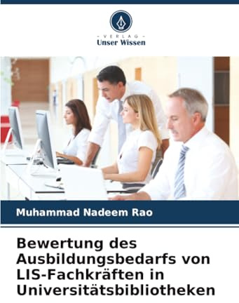 Bewertung des Ausbildungsbedarfs von LIS-Fachkräften in Universitätsbibliotheken