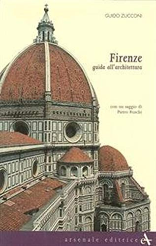 Firenze. Guida all'architettura. Ediz. illustrata