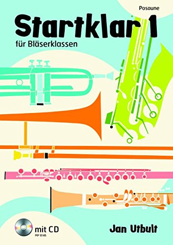 Startklar 1 für Bläserklassen: Posaune. Posaune. Ausgabe mit CD.: für Bläserklassen, Orchester und Ensemble. Posaune.