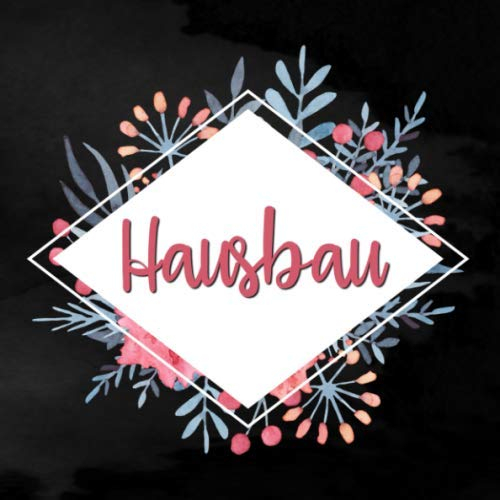 Hausbau: Hausbau Album zum ausfüllen und Fotos einkleben | Bautagebuch für Hausbau, Umbau und die Renovierung einer immobilie
