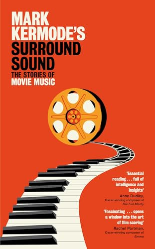 Mark Kermode's Surround Sound: The Stories of Movie Music