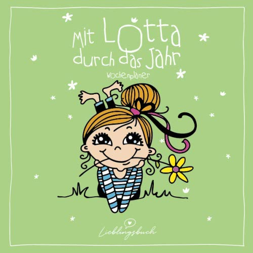 Mit Lotta Durch das Jahr: Wochenplaner mit 16 Lotta Motiven und Platz für Notizen