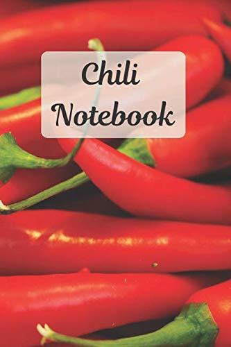 Chili Notebook: Notebooks for Everybody, Sketch, Calculate, Drawing and Writing (110 Pages, Blank, 6 x 9)(Vegetable Notebooks)