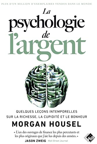La psychologie de l'argent: Quelques leçons intemporelles sur la richesse, la cupidité et le bonheur