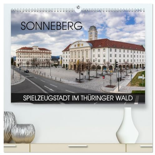 Sonneberg - Spielzeugstadt im Thüringer Wald (hochwertiger Premium Wandkalender 2026 DIN A2 quer), Kunstdruck in Hochglanz: Fotoreise durch die Stadt ... geprägten Süden Thüringens (CALVENDO Orte)