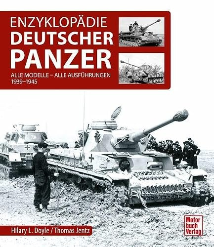 Enzyklopädie Deutscher Panzer 1939-1945 Panzer I - VI sowie Panzer 36(t) und 38(t), Technische Entwicklung, Waffentechnik, Einsatzeinheiten, ... mit über 500 meist seltenen Abbildungen