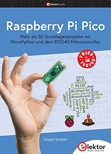 Raspberry Pi Pico: Mehr als 50 Grundlagenprojekte mit MicroPython und dem RP2040-Mikrocontroller: Mehr als 50 Grundlagenprojekte mit MicroPython und dem RP2040-Mikrocontroller