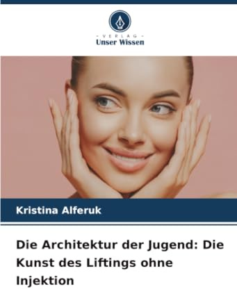 Die Architektur der Jugend: Die Kunst des Liftings ohne Injektion
