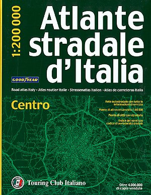 Altante stradale d'Italia. Centro /Road atlas Italy central /Strassenatlas Italien Mitte: 1:200000: Centro - TCI.A2 (Atlanti Stradali D'Italia)